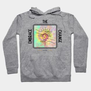 Embrace The change Tie dye Hoodie